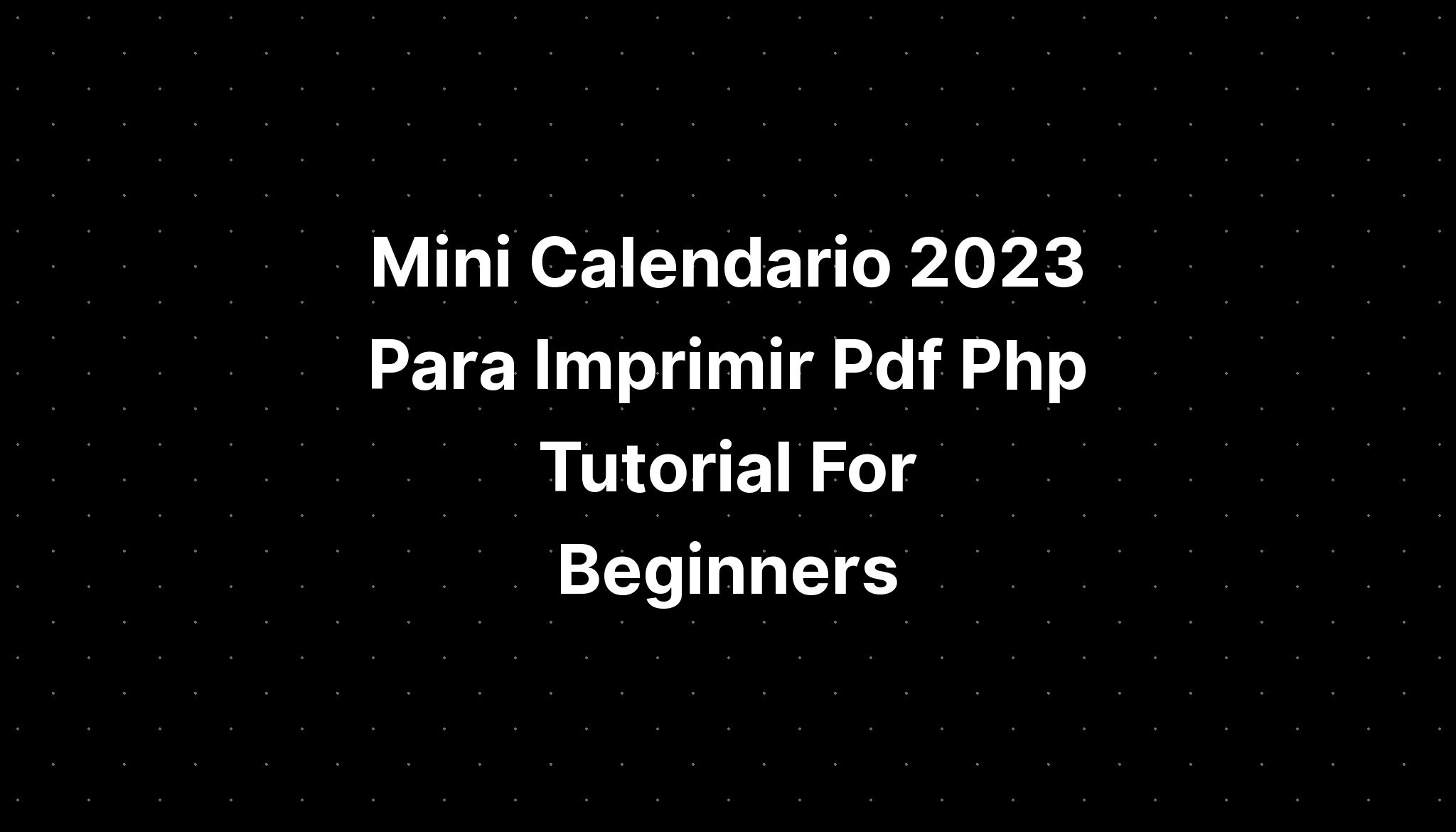 Mini Calendario 2023 Para Imprimir Pdf Php Tutorial For Beginners Imagesee 3369